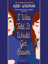 Cover image for I Was Told it Would Get Easier